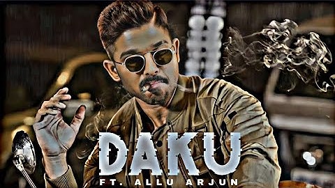 DAKU - FT. ALLU ARJUN EDIT || DAKU SONG EDIT || ALLU ARJUN  EDIT🔥|| DAKU EDIT ||