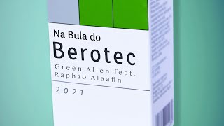 Na Bula do Berotec - Green Alien feat. Raphão Alaafin [Lyric Video]
