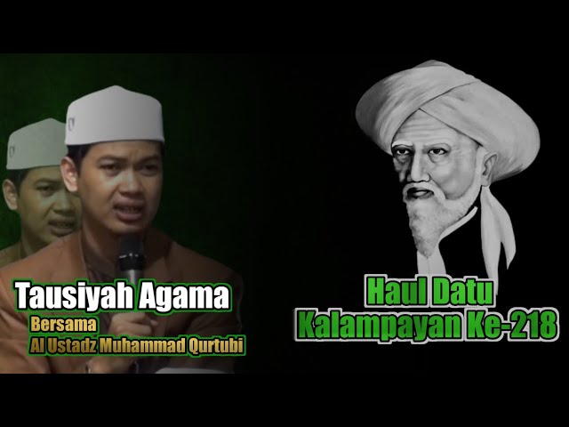 Tausiyah Agama Bersama Guru Muhammad Qurtubi (Guru Muda) | Haul Datu Kalampayan Ke-218 Di Babirik class=