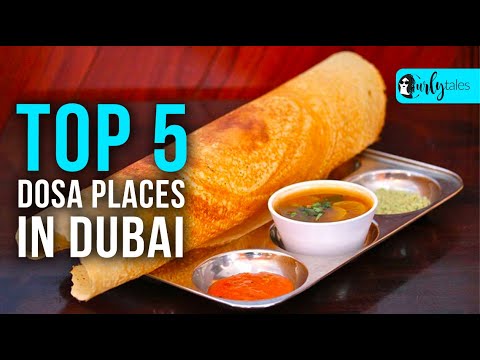 Top 5 Dosa Places In Dubai | Curly Tales Dubai