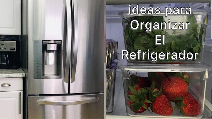 IDEAS PARA ORGANIZAR EL REFRIGERADOR