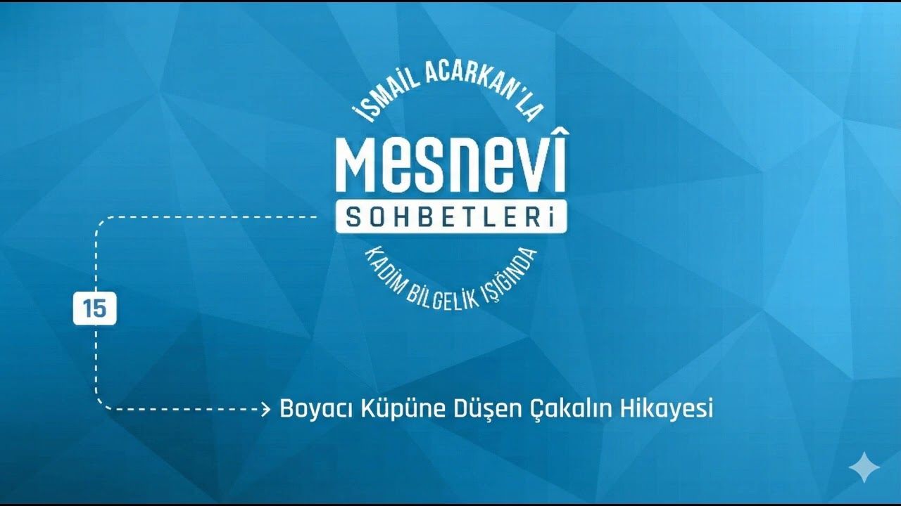 İsmail Acarkan'la Mesnevî Sohbetleri | 15 | Fıtrat Allah'ın boyasıdır