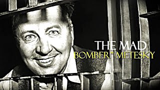The Mad Bomber Metesky
