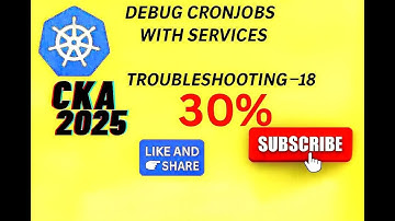 CKA Exam 2025 Debug Cronjobs and Services, Troubleshooting  18