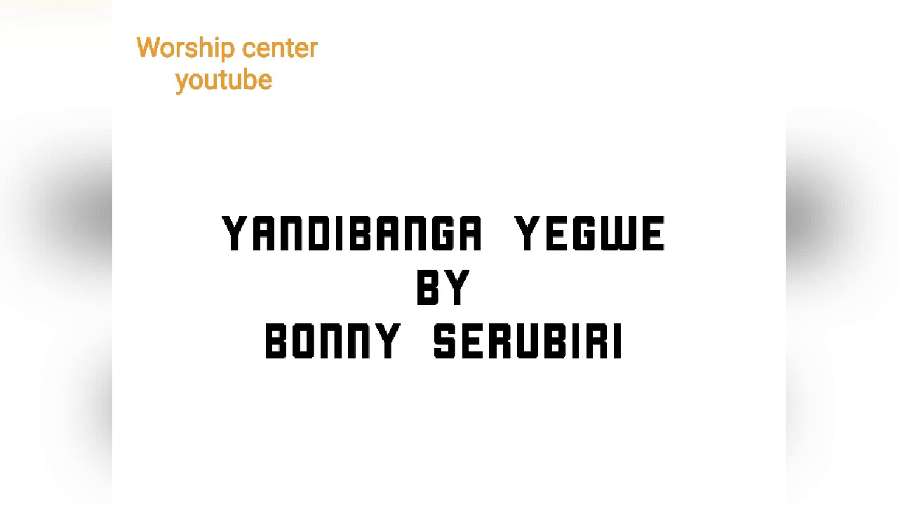 Bonny Serubiri   Yendibanga yegwe