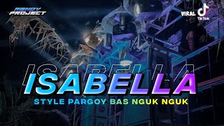 DJ ISABELLA PARGOY BAS NGUK NGUK DERR VIRAL TIK TOK TERBARU 2023