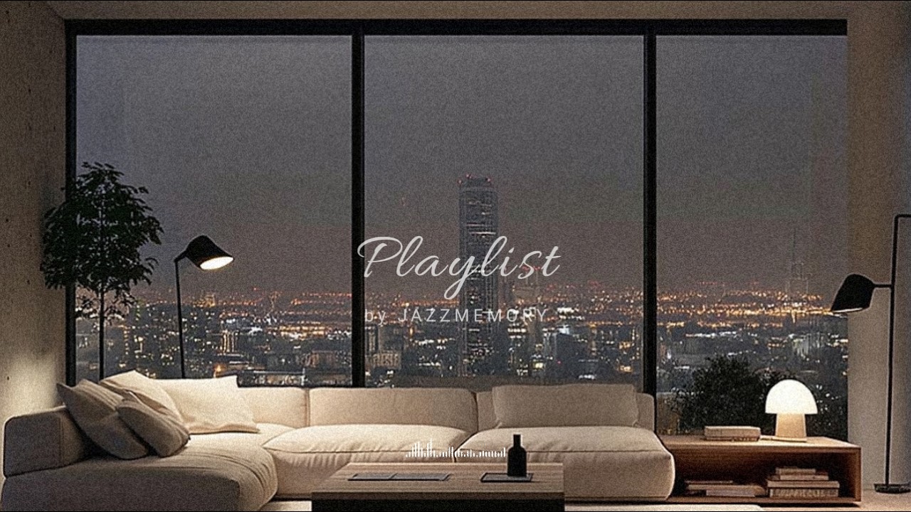 [playlist] 도시를 내려다보며 듣는 슬로우 재즈 | JazzMemory