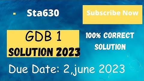 STA630 GDB 1 Solution 2023|sta630 gdb 1 Solution 2023|Gdb 1 sta630