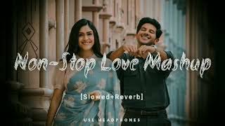 Non Stop Love Mashup Love Songs Non stop mashup#lovemashup#love | Slowed & Reverd  | #trending #dj