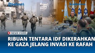 Ribuan Tentara Termasuk Brigade Yiftah dan Carmeli Dikerahkan ke Gaza Jelang Invasi Israel ke Rafah