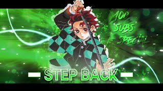 Tanjiro Kamado - Step Back Editamv 100 Subs Special Edit
