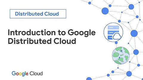 Introduction to Google Distributed Cloud - DayDayNews