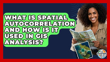 What Is Spatial Autocorrelation And How Is It Used In GIS Analysis? - The Geography Atlas