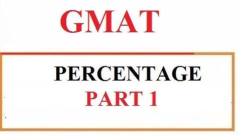 GMAT || Quantitative Problem Solving || Percentage || Part 1 Basics