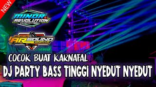 DJ PARTY COCOK BUAT KARNAFAL BASS TINGGI NYEDOT NYEDOT BY MINOR REVOLUTION