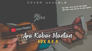 Apa Kabar Mantan - NDX A.K.A || Cover Ukulele senar 4 By Sony PLonco