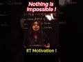 Nothing is impossible  iit motivation  shorts iit com