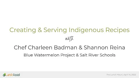 Creating & Serving Indigenous Recipes with Chef Charleen Badman & Shannon Reina