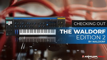 Checking out Waldorf Edition 2 Plugin Suite!
