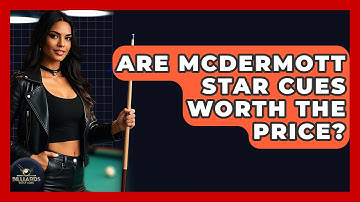 Are McDermott Star Cues Worth The Price? - Billiards Hustlers