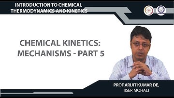 Chemical Kinetics: Mechanisms - part 5