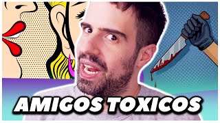 MI AMIGO VENTILÓ MI SECRETO - Amigos toxicos