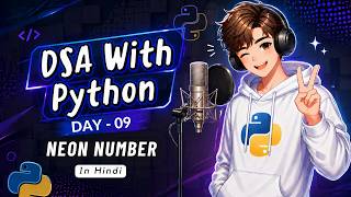 DSA with Python Day 9 in Hindi | Check Neon Number in Python | Logic Building for Beginners (Hindi)