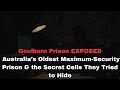 Goulburn Prison EXPOSED Australia Oldest Maximum Security Prison  the Secret Cell They Tried to Hide