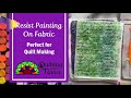 Resist Painting on Fabric - Perfect for Quilt Making