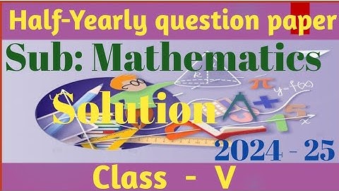 Class 5 Half yearly math question paper 2024-25 |Math solution 