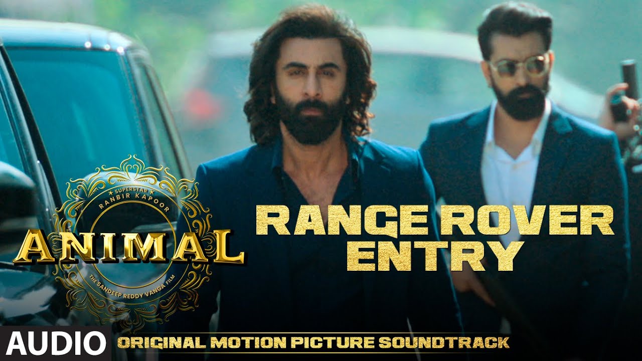 ANIMAL BGM RANGE ROVER ENTRY Harshavardhan R  Ranbir K Sandeep V Bhushan K