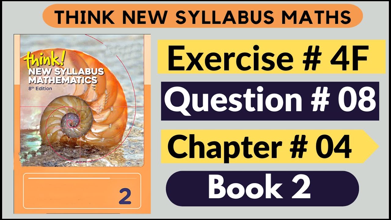 Exercise 4f Question no 08 Think New Syllabus Mathematics 8th Edition ...