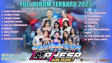 FULL ALBUM MAHESA MUSIC TERBARU 2025 LIVE KEDAMEAN - GRESIK