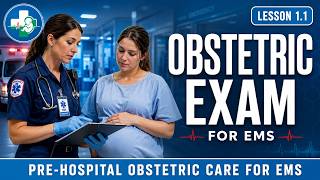 Obstetric Exam for EMS | Lesson 1.1 | Pre-Hospital Obstetric Care Course