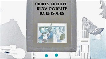 Oddity Archive: Episode 273 – Ben’s Favorite OA Episodes