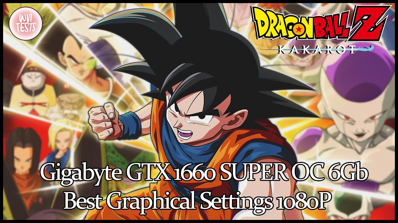 Dragon Ball Z Kakarot Best Graphical Settings w/ Gigabyte GTX 1660