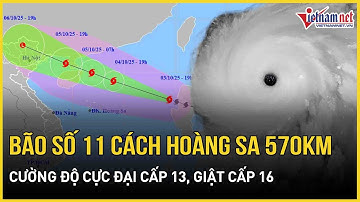 NÓNG: Bão số 11 MATMO cách Hoàng Sa 570km, đang mạnh thêm, cường độ cực đại cấp 13, giật cấp 16