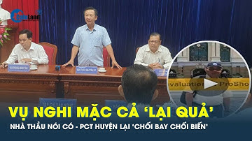 Nghịch lý vụ nghi mặc cả ‘lại quả’: Nhà thầu khẳng định đoạn ghi âm có thật, PCT huyện lại chối