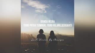 Banda Neira - Yang Patah Tumbuh, Yang Hilang Berganti (Lo-FI Version By Masiyoo)