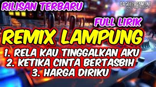 REMIX LAMPUNG FYP 2026 | REAL KAU TINGGALKAN AKU X KETIKA CINTA BERTASBIH X HARGA DIRIKU FULL BASS