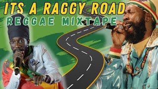Its a Raggy Road Reggae mixtape (Capleton, Sizzla, Luciano, Queen Ifrica, I Wayne, Chuck Fenda)