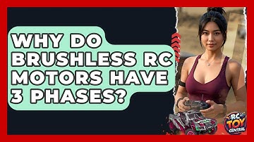 Why Do Brushless RC Motors Have 3 Phases? - RC Toy Central