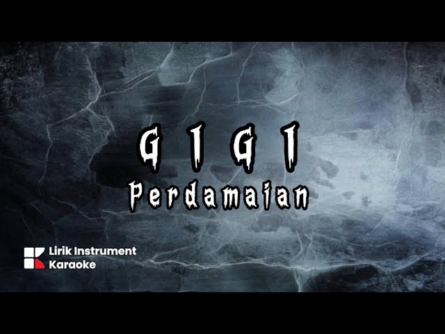 Gigi - Perdamaian || Lirik Instrument Karaoke VideoKlip class=