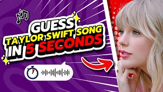 GUESS TAYLOR SWIFT SONG IN 5 SECONDS