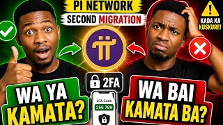 🚀 Pi Network Second Migration: Wa Ya Kamata Ya Yi 2FA, Wa Bai Kamata Ba?
