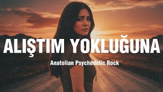 Alıştım Yokluğuna | 70s Anatolian Psychedelic Rock