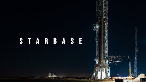 Starbase 2 - A Timelapse Film