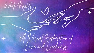 White Nights: A Visual Exploration of Love and Loneliness
