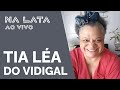 Tia Léa do Vidigal, cozinheira ou fofoqueira?