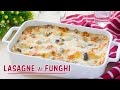 Lasagne Bianche ai Funghi con Besciamella Fatta in Casa - Easy Lasagna Recipe - 55Winston55